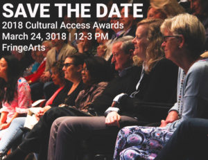 Smiling Seated Audience at FringeArts. Text overlay reads: Save the Date 2018 Cultural Access Awards, March 24, 2017, 12-3pm FringeArts