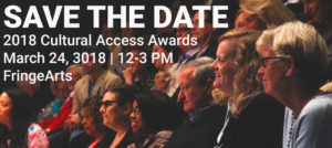 Smiling Seated Audience at FringeArts. Text overlay reads: Save the Date 2018 Cultural Access Awards, March 24, 2017, 12-3pm FringeArts