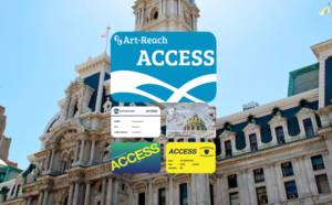 5 card grid overlay on blurred image of Philadelphia's City Hall. Top card: Art-Reach ACCESS Card, PA State ACCESS Card with PA Capitol & Cherry Blossoms, Blue Green ACCESS PA ACCESS Card, Yellow and white PA State ACCESS Card for Medical Benefits