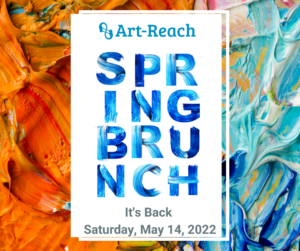 Orange and Blue textured paint background. White box in foreground with text: Art-Reach Spring Brunch. It's Back. Saturday may 14, 2022
