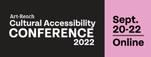 Art-Reach Cultural Accesibility conference sept 20-22